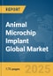 Animal Microchip Implant Global Market Report 2025 - Product Thumbnail Image