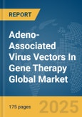 Adeno-Associated Virus (AVV) Vectors In Gene Therapy Global Market Report 2025- Product Image