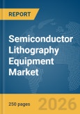 Semiconductor Lithography Equipment Market Report 2026- Product Image