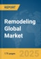 Remodeling Global Market Report 2025 - Product Thumbnail Image