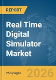 Real Time Digital Simulator Market Report 2026- Product Image