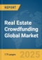 Real Estate Crowdfunding Global Market Report 2025 - Product Thumbnail Image