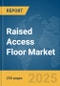 Raised Access Floor Market Report 2025 - Product Thumbnail Image