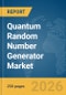 Quantum Random Number Generator (QRNG) Market Report 2026 - Product Thumbnail Image