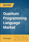 Quantum Programming Language Market Report 2026- Product Image