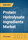 Protein Hydrolysate Ingredients Market Report 2026- Product Image