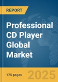 Professional CD Player Global Market Report 2025- Product Image
