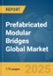 Prefabricated Modular Bridges Global Market Report 2025 - Product Thumbnail Image