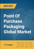 Point Of Purchase Packaging Global Market Report 2025- Product Image