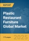 Plastic Restaurant Furniture Global Market Report 2025 - Product Thumbnail Image