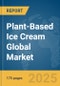 Plant-Based Ice Cream Global Market Report 2025 - Product Thumbnail Image