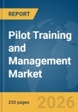 Pilot Training and Management Market Report 2026- Product Image