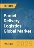 Parcel Delivery Logistics Global Market Report 2025- Product Image