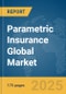 Parametric Insurance Global Market Report 2025 - Product Thumbnail Image