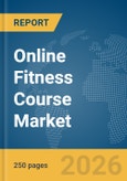 Online Fitness Course Market Report 2026- Product Image