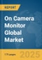 On Camera Monitor Global Market Report 2025 - Product Thumbnail Image
