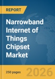 Narrowband Internet of Things (IoT) Chipset Market Report 2026- Product Image