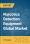 Narcotics Detection Equipment Global Market Report 2025 - Product Thumbnail Image