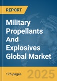 Military Propellants And Explosives Global Market Report 2025- Product Image