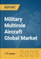 Military Multirole Aircraft Global Market Report 2025 - Product Thumbnail Image