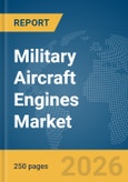 Military Aircraft Engines Market Report 2026- Product Image