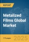 Metalized Films Global Market Report 2025 - Product Image