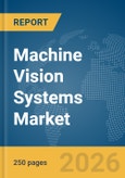 Machine Vision Systems Market Report 2026- Product Image