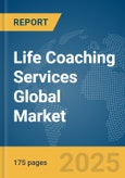 Life Coaching Services Global Market Report 2025- Product Image