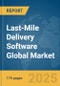 Last-Mile Delivery Software Global Market Report 2025 - Product Thumbnail Image