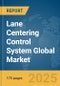 Lane Centering Control System Global Market Report 2025 - Product Thumbnail Image