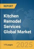 Kitchen Remodel Services Global Market Report 2025- Product Image