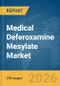 Medical Deferoxamine Mesylate Market Report 2026 - Product Thumbnail Image