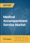 Medical Accompaniment Service Market Report 2026 - Product Thumbnail Image