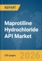 Maprotiline Hydrochloride API Market Report 2026 - Product Thumbnail Image