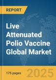 Live Attenuated Polio Vaccine Global Market Report 2025- Product Image