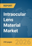 Intraocular Lens (IOL) Material Market Report 2026- Product Image