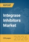 Integrase Inhibitors Market Report 2026 - Product Thumbnail Image