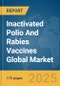 Inactivated Polio And Rabies Vaccines Global Market Report 2025 - Product Thumbnail Image