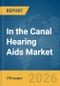 In the Canal (ITC) Hearing Aids Market Report 2026 - Product Thumbnail Image