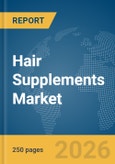 Hair Supplements Market Report 2026- Product Image