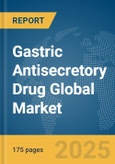 Gastric Antisecretory Drug Global Market Report 2025- Product Image