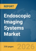Endoscopic Imaging Systems Market Report 2026- Product Image