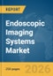 Endoscopic Imaging Systems Market Report 2026 - Product Image