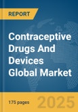 Contraceptive Drugs And Devices Global Market Report 2025- Product Image