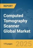 Computed Tomography (CT) Scanner Global Market Report 2025- Product Image