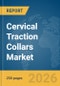 Cervical Traction Collars Market Report 2026 - Product Thumbnail Image