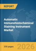 Automatic Immunohistochemical Staining Instrument Market Report 2026- Product Image