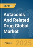 Autacoids And Related Drug Global Market Report 2025- Product Image