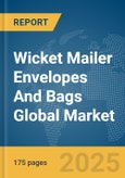 Wicket Mailer Envelopes And Bags Global Market Report 2025- Product Image