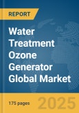 Water Treatment Ozone Generator Global Market Report 2025- Product Image